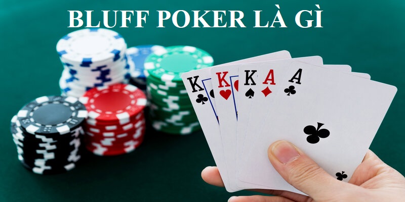 Bluff Poker Là Gì? Chiến Thuật Bluff Siêu Ngầu Từ Các Chuyên Gia